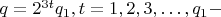$ q = 2^{3t}q_{1}, t = 1,2,3,
\ldots, q_{1} - $