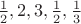 $\frac{1}{2}, 2, 3, \frac{1}{2}, \frac{1}{3}$