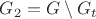 $G_2=G\setminus G_t$