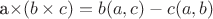 a$\times (b\times c) = b(a,c)-c(a,b)$