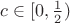 $ c \in [0, \frac{1}{2})$