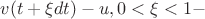 $v(t+\xi dt)-u, 0< \xi < 1 - $