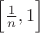 $\Bigl[\frac{1}{n},1\Bigr]$