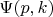 \Psi(p, k)