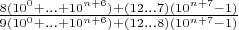 $\frac{8(10^0+...+10^{n+6})+(12...7)(10^{n+7}-1)}{9(10^0+...+10^{n+6})+(12...8)(10^{n+7}-1)}$