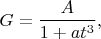 $$G=\frac{A}{1+at^3},$$