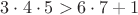 $3\cdot4\cdot5>6\cdot7+1$ $3\cdot4\cdot5>6\cdot7+1$