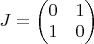 $J=\begin{pmatrix} 0 & 1 \\ 1 & 0 \end{pmatrix}$