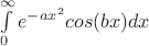 $\int\limits_{0}^{\infty} e^{-ax^2}cos(bx) dx$