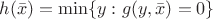 $h(\bar{x}) = \min \{ y : g(y, \bar{x}) = 0 \}$