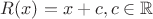 $R(x) = x + c, c \in \mathbb{R}$
