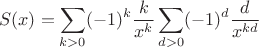 $$S(x) = \sum \limits_{k>0} (-1)^k \frac {k}{x^k} \sum \limits_{d>0} (-1)^d\frac{d}{x^{kd}}$$