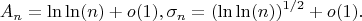 $$A_n=\ln\ln (n)+o(1), \sigma_n = (\ln\ln(n))^{1/2}+o(1).$$