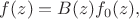 $$ f(z) = B(z) f_0(z), $$