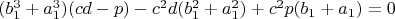 $(b_1^3+a_1^3)(cd-p)-c^2d(b_1^2+a_1^2)+c^2p(b_1+a_1)=0$