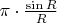 $\[\pi  \cdot \frac{{\sin R}}{R}\]$