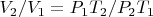 $V_2/V_1 =P_1T_2/ P_2T_1$