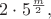 $2\cdot5^{\frac m2},$