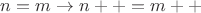 $n = m \rightarrow n++ = m++$