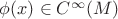 $\[
\phi (x) \in C^\infty  (M)
\]$