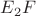 $E_2 и F$