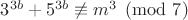 $3^{3b}+5^{3b} \not\equiv m^3 \pmod{7}$