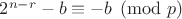 $2^{n-r}-b \equiv -b \pmod p$