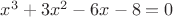 $x^3+3x^2-6x-8=0$ $x^3+3x^2-6x-8=0$