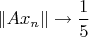 $\|Ax_n\|\to \dfrac{1}{5}$