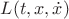 $L(t,x,\dot x)$ $L(t,x,\dot x)$
