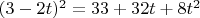 $(3-2t)^2=33+32t+8t^2$