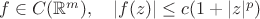 $f\in C(\mathbb{R}^m),\quad |f(z)|\le c(1+|z|^p)$