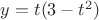 $y=t(3-t^2)$