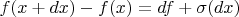 $f(x + dx) - f(x) = df + \sigma(dx)$