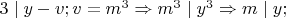 $3\mid y-v;v=m^3\Rightarrow m^3\mid y^3\Rightarrow m\mid y;$