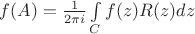$f(A) = \frac {1}{2\pi i} \int \limits_C f(z)R(z)dz$
