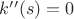 $k''(s)=0$
