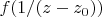 $f(1/(z-z_0))$