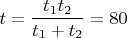 $t=\dfrac{t_1t_2}{t_1+t_2}=80$