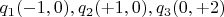 $q_1(-1,0), q_2(+1,0), q_3(0,+2)$