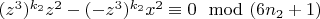 $(z^3)^{k_2}z^2- (-z^3)^{k_2}x^2\equiv 0\mod (6n_2 +1)$