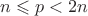 $n \leqslant p<2n$