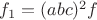 $f_1=(abc)^2f$