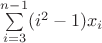 $\sum\limits_{i=3}^{n-1} (i^2-1)x_i$