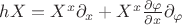 $hX = X^x{\partial}_x + X^x \frac{\partial\varphi}{\partial x} {\partial}_\varphi$