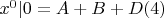 $x^0 | 0 =A+B+D (4)$