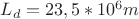 $L_d=23,5*10^6m$