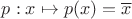 $p: x \mapsto p(x) = \overline{x}$