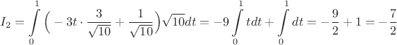 $$I_2=\int\limits_{0}^1 \Big(-3t\cdot \dfrac{3}{\sqrt{10}}+\dfrac{1}{\sqrt{10}}\Big)\sqrt{10}dt=-9\int\limits_{0}^1 tdt+\int\limits_{0}^1 dt=-\dfrac{9}2+1=-\dfrac{7}2$$