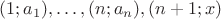 $(1;a_1),\ldots,(n;a_n),(n+1;x)$